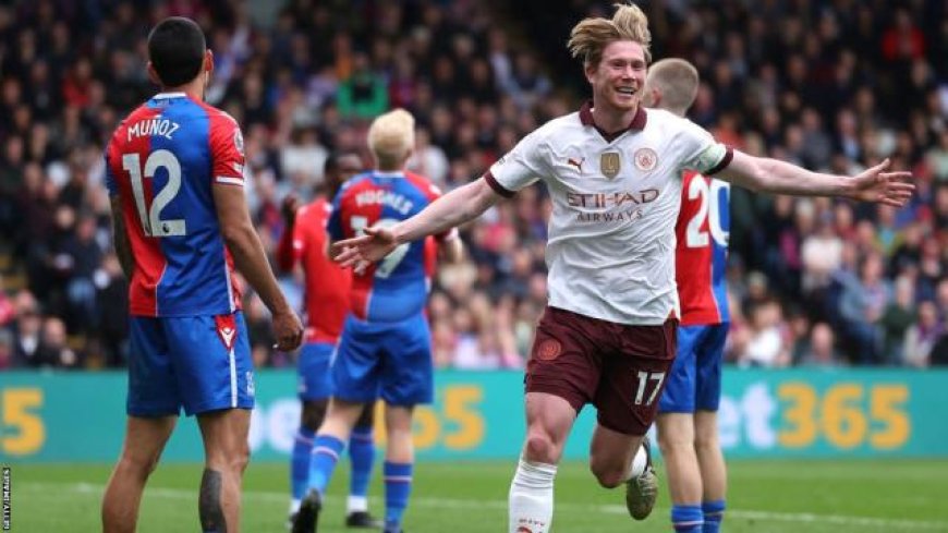 Crystal Palace Vs Man City: De Bruyne Shines As Champions Maintain Title Charge